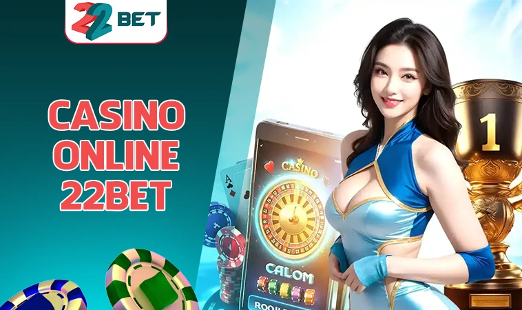 Nhà Cái 22Bet - Địa Chỉ Cá Cược Uy Tín Hàng Đầu Việt Nam Hiện Nay